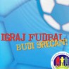 Igraj fudbal budi srećan Igraj fudbal budi srećan