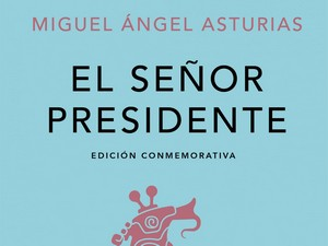 Мигел Анхел Астуријас: Господин председник (2)