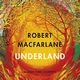  Роберт Макфарлан: Подземље (5)