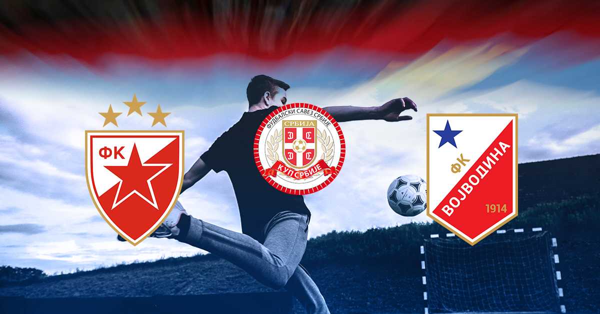 Финале Купа Србије - Црвена звезда за дуплу круну, Војводина за Европу Финале Купа Србије - Црвена звезда за дуплу круну, Војводина за Европу