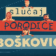 Случај породице Бошковић, 45. и 46. епизода