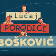 Случај породице Бошковић, 61. и 62. епизода