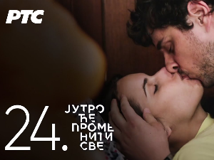 Јутро ће променити се, 24. и 25. епизода