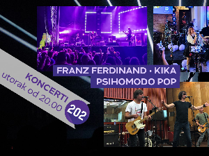 Концерти на 202: Franz Ferdinand, Кика, Психомодо поп
