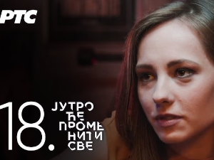 Јутро ће променити све, 18. и 19. епизода
