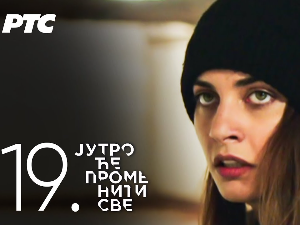Јутро ће променити све, 18. и 19. епизода
