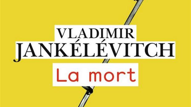 Владимир Јанкелевич: Расправа о животу и смрти (1)