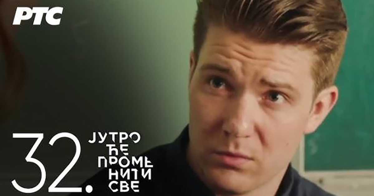 Јутро ће променити све, 32. и 33. еп. Јутро ће променити све, 32. и 33. еп.