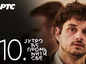 Јутро ће променити све, 10. и 11. епизода