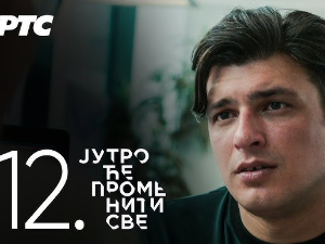 Јутро ће променити све, 12. и 13. епизода