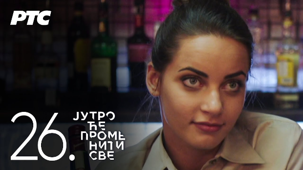 Јутро ће променити све, 26. и 27. епизода