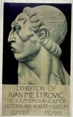 Срђа Злопоглеђа на плакату за изложбу Ивана Мештровића и лондонском Викторија и Алберт музеју, 1915.