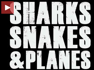 Пре С.А.Р.С-а "Sharks, Snakes & Planes"
