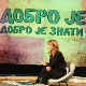 Добро је, добро је знати...