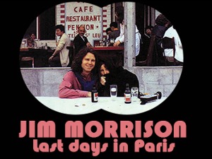 Џим Морисон : Последњи дани у Паризу